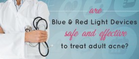 Blue And Red Light Devices To Treat Adult Acne: Are They Safe And Effective?
