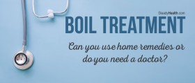 Boil Treatment: Can You Use Home Remedies Or Do You Need A Doctor?