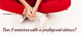 Can I Exercise With a Prolapsed Uterus?