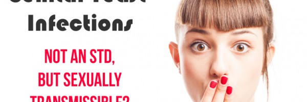 Genital Yeast Infections: Not An STD, But Sexually Transmissible?