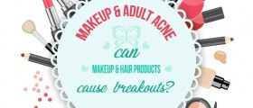 Makeup And Adult Acne: Do Your Hair Products And Cosmetics Cause Your Skin To Break Out?
