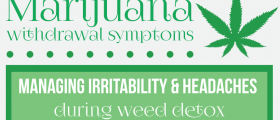 Marijuana Withdrawal Symptoms: Managing Irritability and Headaches During Weed Detox