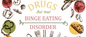 What Drugs Are Used To Treat Binge Eating Disorder?