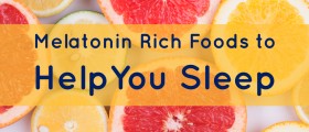 Melatonin Rich Foods to Help You Sleep