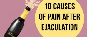10 Causes of Pain After Ejaculation