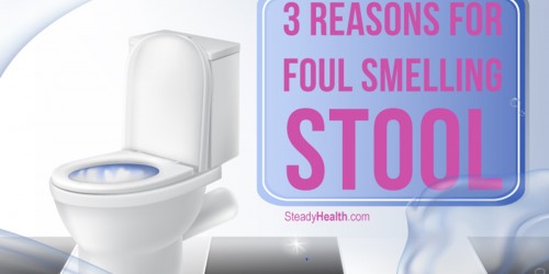 3 Reasons For Foul Smelling Stool And What Can You Do About It