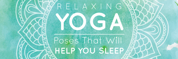 Yoga for Insomnia: 3 Relaxing Yoga Poses That Will Help You Sleep