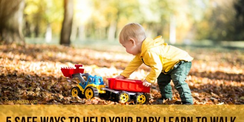 5 Safe Ways To Help Your Baby Learn To Walk