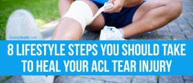 8 Lifestyle Steps You Should Take To Heal Your ACL Tear Injury
