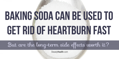 Baking Soda Can Be Used To Get Rid Of Heartburn Fast, But Are The Long-Term Side Effects Worth It?