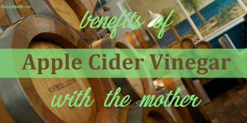 Benefits Of Apple Cider Vinegar With The Mother