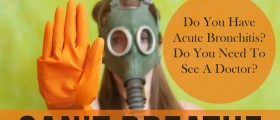 Can't Breathe: Do You Have Acute Bronchitis, And Do You Need To See A Doctor?