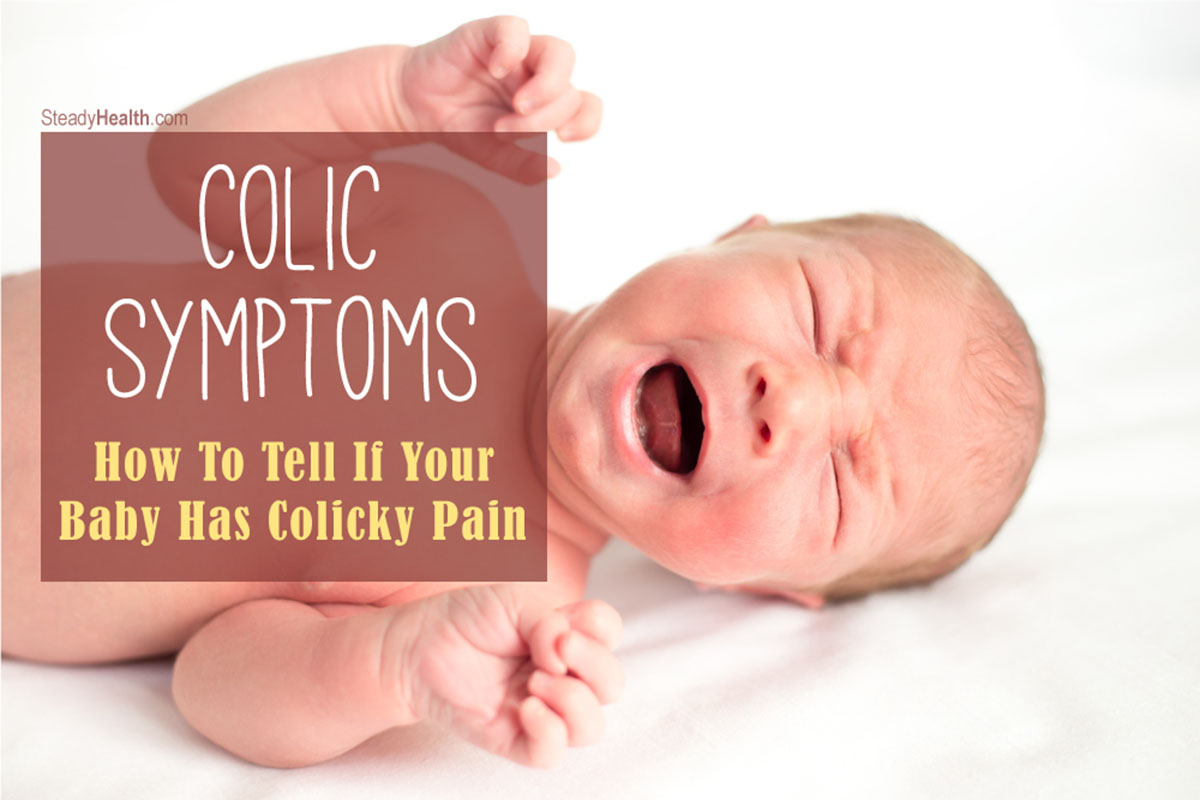 Colic Symptoms: How To Tell If Your Baby Has Colicky Pain | Children's