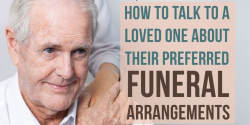 Death Discourse: How To Talk To A Loved One About Their Preferred Funeral Arrangements