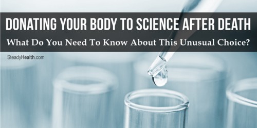 Donating Your Body To Science After Death: What Do You Need To Know About This Unusual Choice?