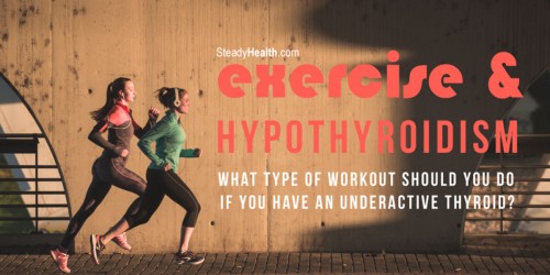 Exercise and Hypothyroidism: What type of workout should you do if you have an underactive thyroid?
