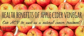 Health Benefits Of Apple Cider Vinegar: Can ACV Be Used As A Natural Cancer Treatment?