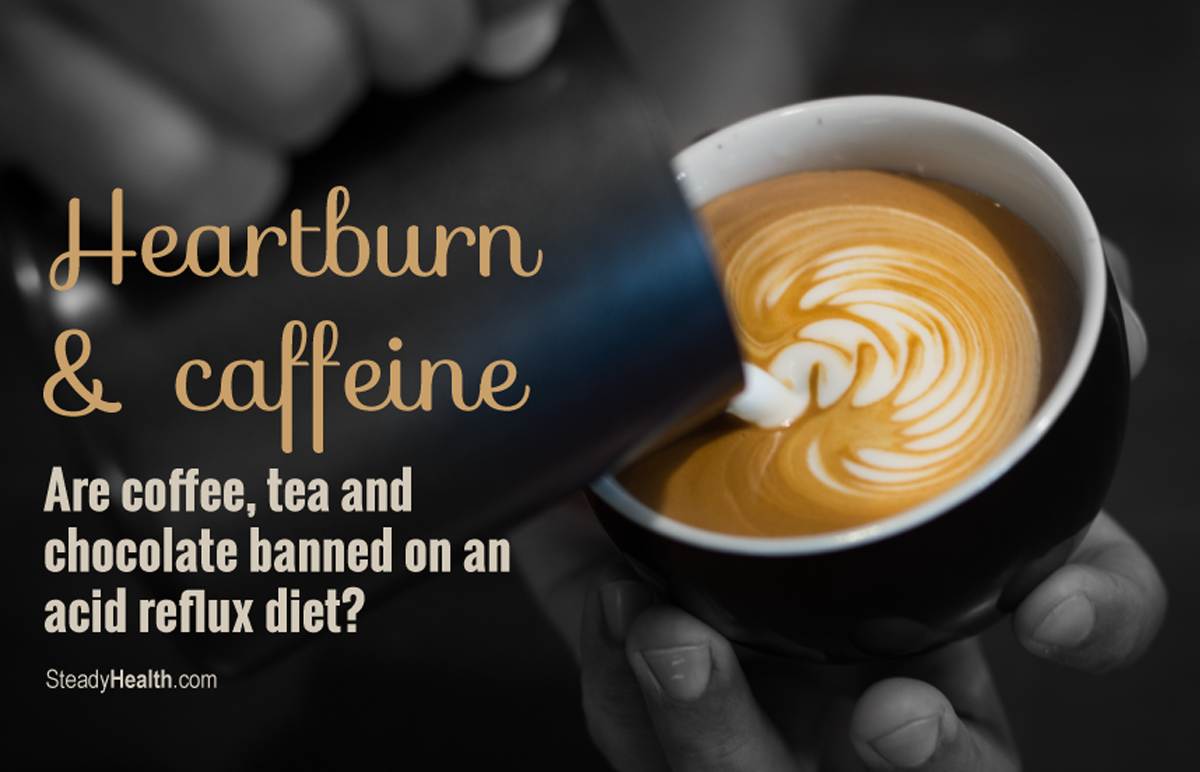 Heartburn And Caffeine: Are Coffee, Tea And Chocolate ...