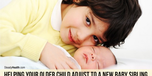 Helping Your Older Child Adjust To A New Baby Sibling: Will It Really Be A Nightmare?