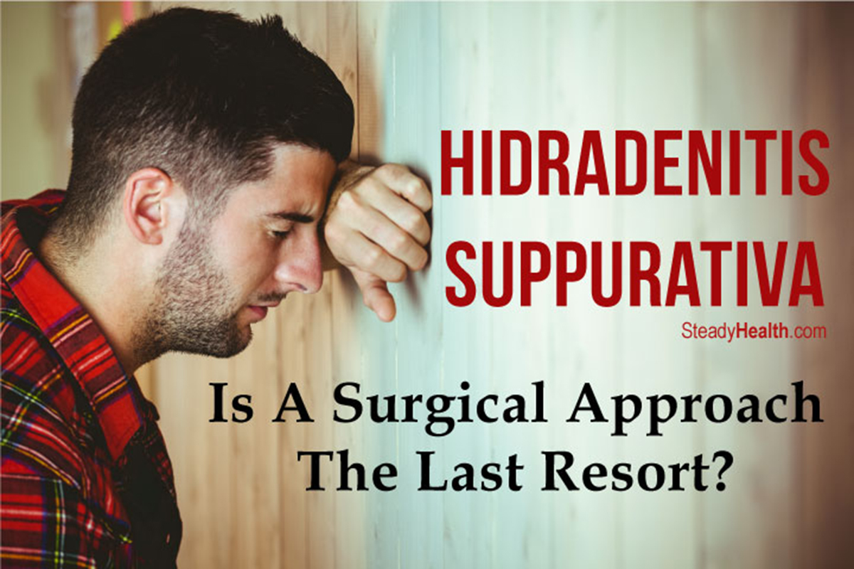 Hidradenitis Suppurativa Treatment With Surgery Is A