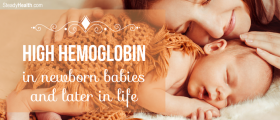 High Hemoglobin Levels in Newborn Babies and Later in Life