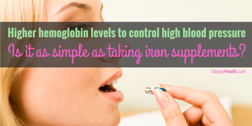 Higher Hemoglobin Levels to Control High Blood Pressure: Is It As Simple as Taking Iron Supplements?