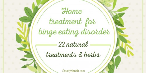 Home Treatment For Binge Eating Disorder: 21 Natural Treatments And Herbs