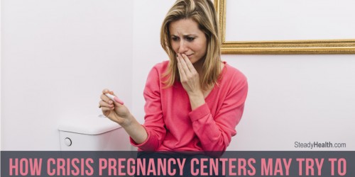 How Crisis Pregnancy Centers May Try To Trick You Out Of Having An Abortion