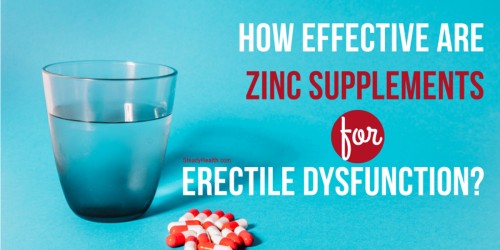 How Effective Are Zinc Supplements For Erectile Dysfunction?