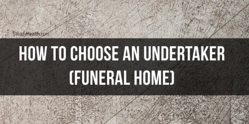 How To Choose An Undertaker (Funeral Home)
