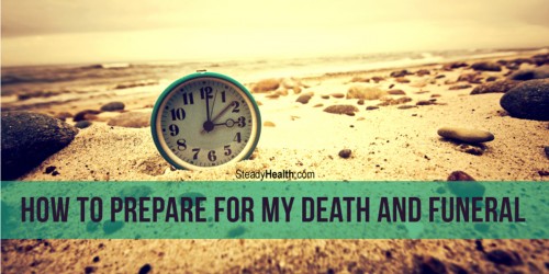 How To Prepare For My Death And Funeral: A Practical Guide
