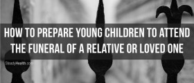 How To Prepare Young Children To Attend The Funeral Of A Relative Or Loved One