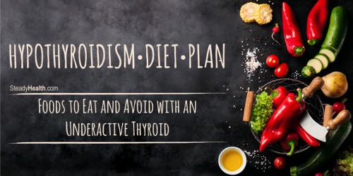 Hypothyroidism Diet Plan: Foods to Eat and Avoid with an Underactive Thyroid