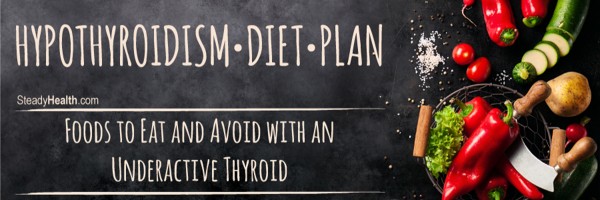 Hypothyroidism Diet Plan: Foods to Eat and Avoid with an Underactive Thyroid
