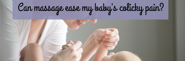 Infant Massage And Tummy Pain: Can Massage Ease My Baby's Colicky Pain?