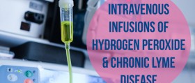 Intravenous Infusions Of Hydrogen Peroxide And Chronic Lyme Disease