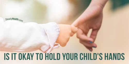 Is It Okay To Hold Your Child's Hands And Support Them While Walking?