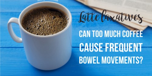 Latte Laxatives: Can Too Much Coffee Cause Frequent Bowel Movements?