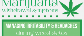 Marijuana Withdrawal Symptoms: Managing Irritability and Headaches During Weed Detox