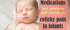 Medications Your Pediatrician Might Prescribe For Colicky Pain In Infants