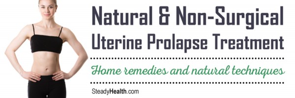 Natural and Non-Surgical Uterine Prolapse Treatment: Home Remedies and Natural Techniques