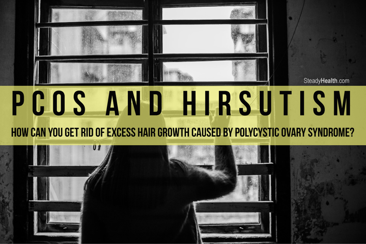 PCOS And Hirsutism: How Can You Get Rid Of Excess Hair ...