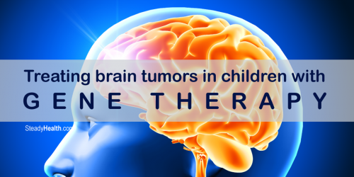 Pediatric Brain Tumors: Gene Therapy For Treatment Of Brain Tumors In Children