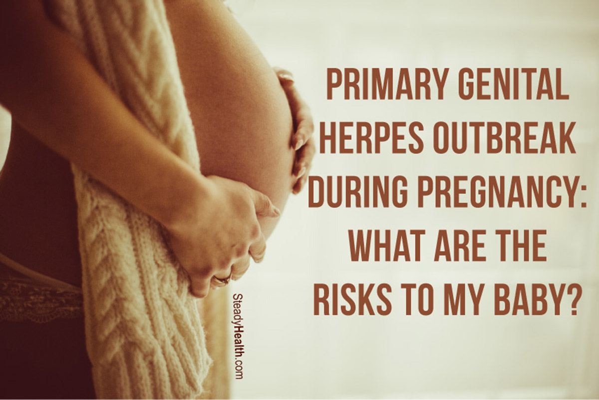 Primary Genital Herpes Outbreak During Pregnancy What Are The Risks To My Baby Pregnancy Articles Family Health Center Steadyhealth Com