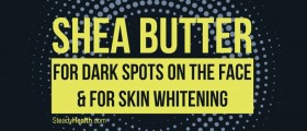 Shea Butter For Dark Spots On The Face And For Skin Whitening: Does It Work?