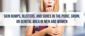 Skin Bumps, Blisters, And Sores In The Pubic, Groin, Or Genital Area In Men And Women