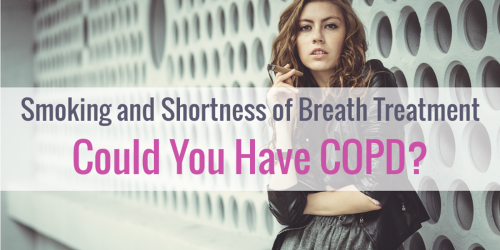 Smoking and Shortness of Breath Treatment: Could You Have COPD?