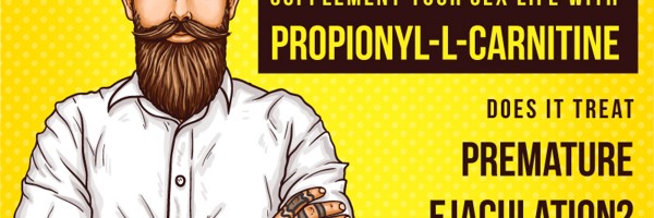 Supplement Your Sex Life with Propionyl-L-carnitine: Does it Treat Premature Ejaculation?