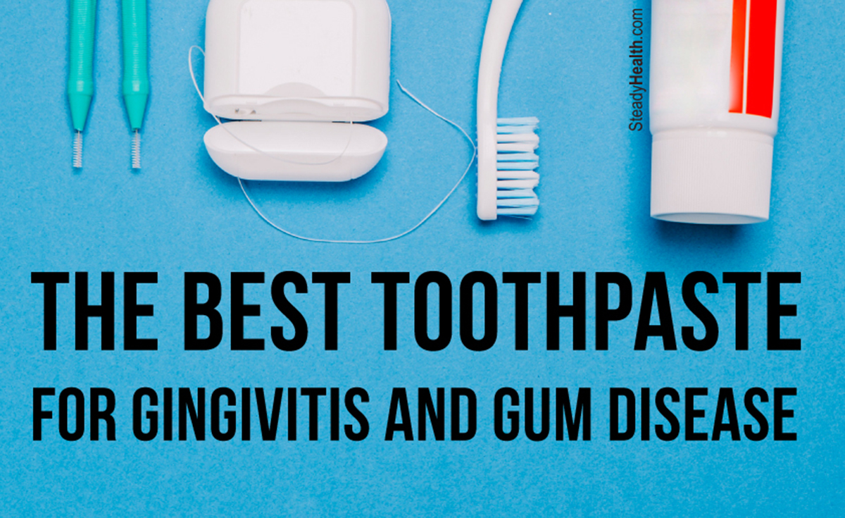 The Best Toothpaste For Gingivitis And Gum Disease | Ear, Nose, Throat