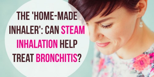 The 'Home-Made Inhaler': Can Steam Inhalation Help Treat Acute Or Chronic Bronchitis?
